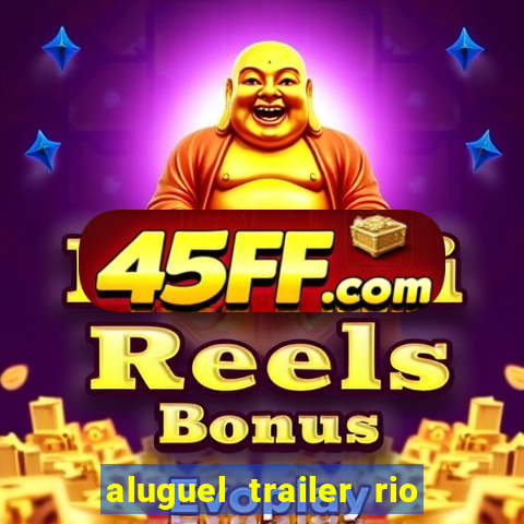 aluguel trailer rio grande do sul
